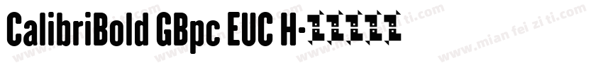 CalibriBold GBpc EUC H字体转换